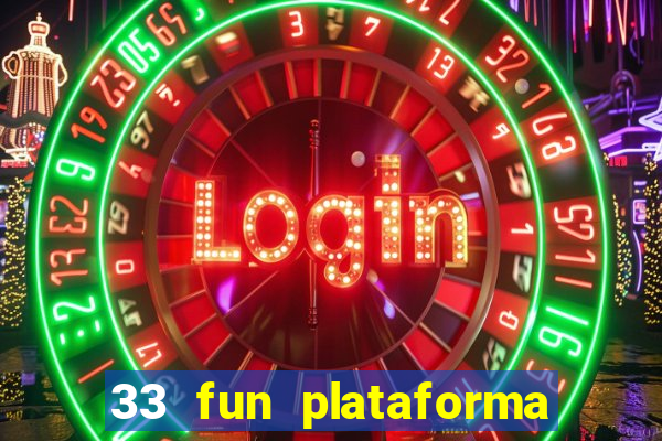33 fun plataforma de jogos